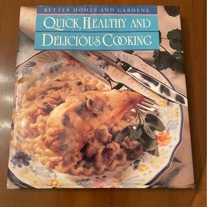Quick, Healthy and Delicious Cooking (Hardcover) Better Homes and Gardens - 1993